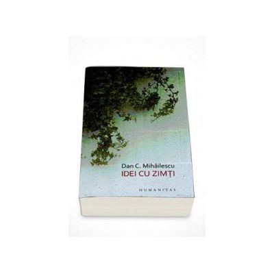 Dan C. Mihailescu, Idei cu zimti. Viata literara III. Ianuarie 2007 - iulie 2008