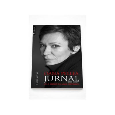 Oana Pellea. Jurnal 2003-2009