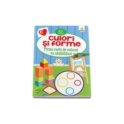 Culori si Forme. Prima carte de colorat cu abtibilduri - Varsta recomandata 2-5 ani