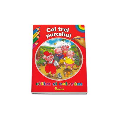 Cei trei purcelusi. Citim si coloram