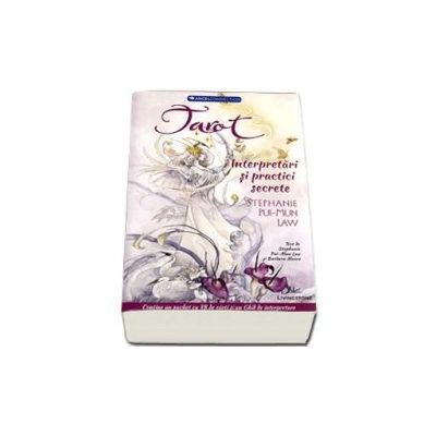 Tarot. Interpretari si practici secrete. Contine un pachet cu 78 de carti si un ghid de interpretare