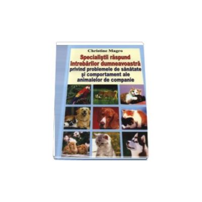 Christine Magro, Specialistii raspund intrebarilor dumneavoastra privind problemele de sanatate si comportament ale animalelor de companie