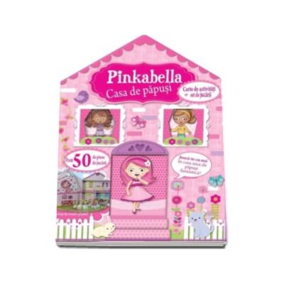 Pinkabella casa de papusi. Carte de activitati si set de jucarii
