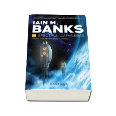 Iain Banks, Spectrul lui Phlebas. Seria Cultura - Partea I