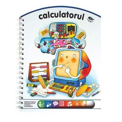 Calculatorul. Observa si invata - Varsta recomandata 4-7 ani
