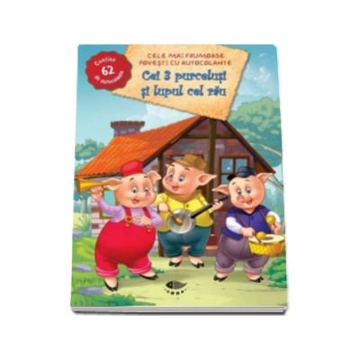 Cei 3 purcelusi si lupul cel rau. Cele mai frumoase povesti cu autocolante - Varsta recomandata 3-8 ani