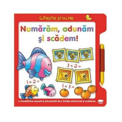Numaram, adunam si scadem! Citeste si scrie - Varsta recomandata 4-6 ani