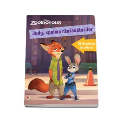 Disney, Zootropolis. Judy, spaima raufacatorilor. 32 de planse de colorat