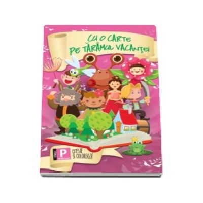 Cu o carte, pe taramul vacantei. Citeste si coloreaza pentru clasa pregatitoare