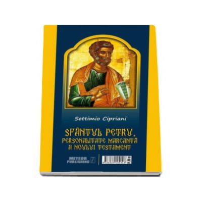 Settimio Cipriani - Sfantul Petru, personalitate marcanta a Noului Testament