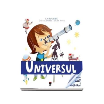 Larousse - Enciclopedia celor mici - Universul