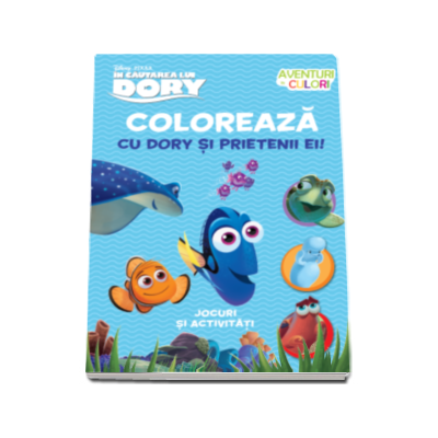 In cautarea lui Dory - Coloreaza cu Dory si prietenii ei. Aventuri in culori - Disney