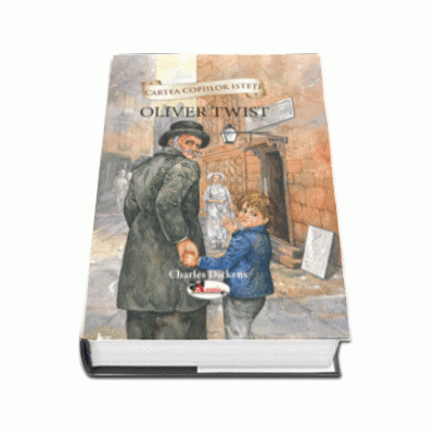 Oliver Twist, Cartea copiilor isteti - Repovestire dupa Charles Dickens