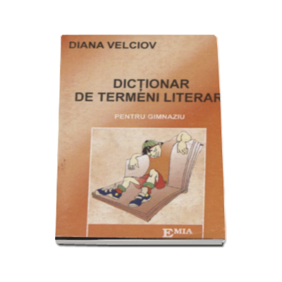 Dictionar de termeni literari pentru gimnaziu (Diana Velciov)
