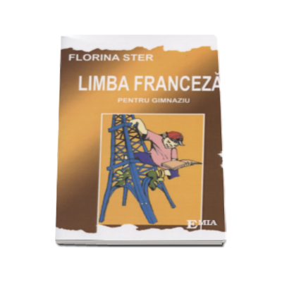Memorator de Limba franceza pentru gimnaziu. Morfologie (Florina Ster)