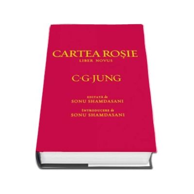 C. G. Jung, Cartea rosie - Cheia operei lui Jung - Liber Novus (Editie cu coperti cartonate)