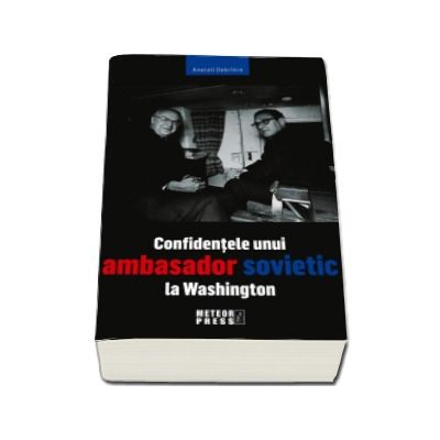 Confidentele unui ambasador la Washington (Anatoli Dobrinin)