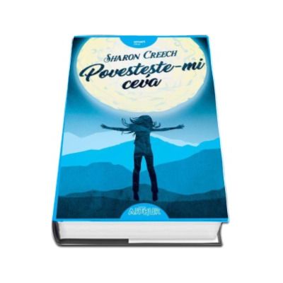 Povesteste-mi ceva - Editie Hardcover (Sharon Creech)