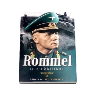 Ian F. W. Beckett - Rommel - O reevaluare