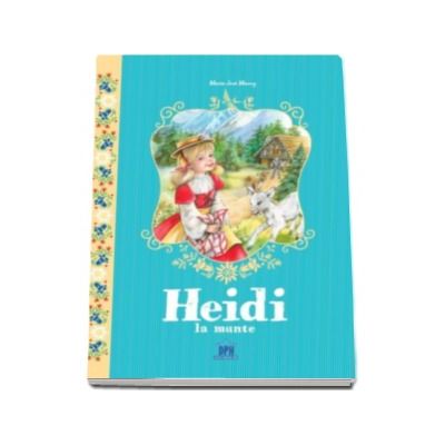 Heidi la munte - Editie ilustrata
