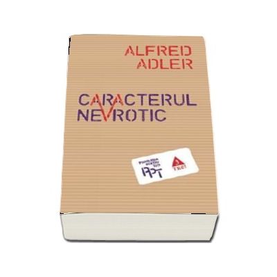 Caracterul nevrotic (Alfred Adler)