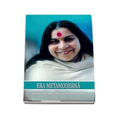 Shri Mataji Nirmala Devi, Era Metamoderna