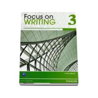 L3 Focus on Writing Student Book with ProofWriter B1 (Colin Ward)