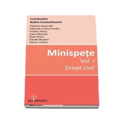 Rodica Constantinovici - Minispete. Drept civil - Volumul I