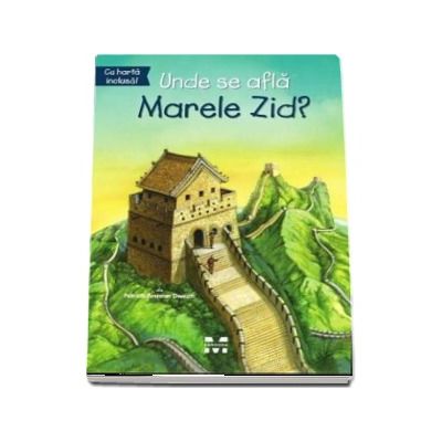 Patricia Brennan Demuth, Unde se afla Marele Zid? - Ilustratii de Jerry Hoare (Cu harta color inclusa!)