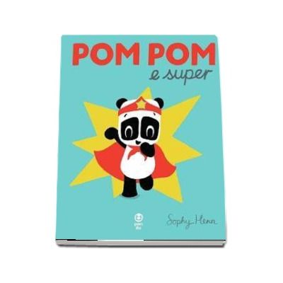 Sophy Henn, Pom Pom e super - Editie ilustrata