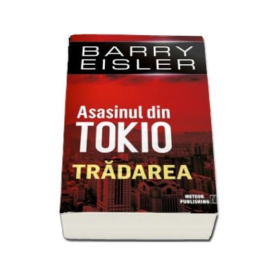 Asasinul din Tokio. Tradarea de Barry Eisler