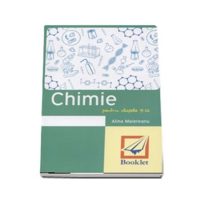 Memorator de Chimie pentru clasele 9-12 de Alina Maiereanu - Editie revizuita