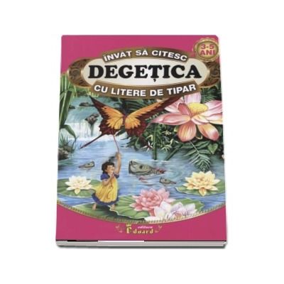 Invat sa citesc Degetica cu litere de tipar 3-5 ani - Editie ilustrata