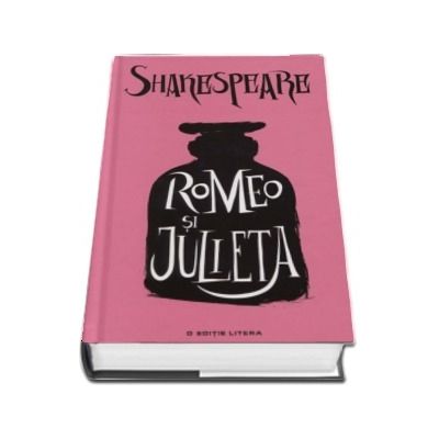 Romeo si Julieta de Seria William Shakespeare