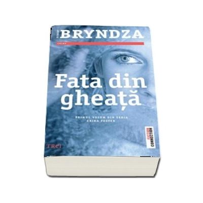 Fata din gheata de Robert Bryndza - Primul volum din seria Erika Foster