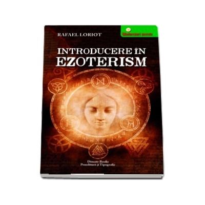Introducere in ezoterism de Rafael Loriot