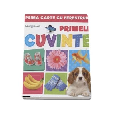 Bebe invata - Primele cuvinte. Prima carte cu ferestruici