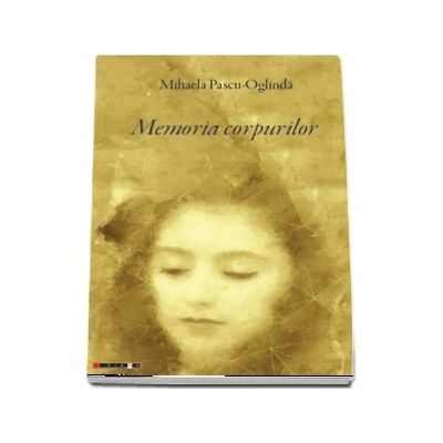 Memoria corpurilor de Mihaela Pascu Oglinda