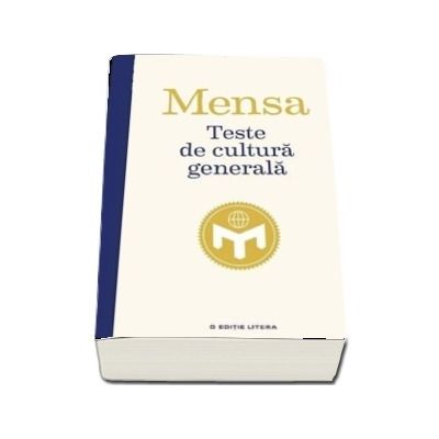 Mensa Teste De Cultura Generala Intrebari Pentru Cele Mai Mari Iq Uri Din Lume Librariileonline Ro