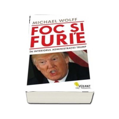 Foc si furie - Michael Wolff (Numărul 1 pe lista New York Times de book-selleruri.)