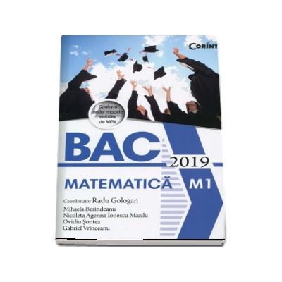 Bacalaureat 2019 Matematica M1 - Conform noilor modele stabilite MEN