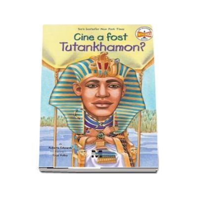 Roberta Edwards, Cine a fost Tutankhamon? - Ilustratii de True Kelley