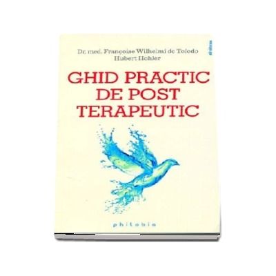 Ghid practic de post terapeutic - Postul purifica trupul si mintea
