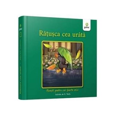 Ratusca cea urata - Colectia Povesti pentru cei foarte mici