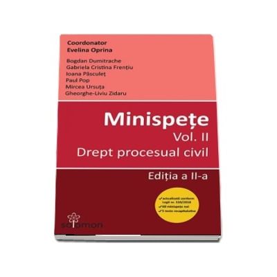 Minispete. Volumul II. Drept procesual civil. Editia a II-a