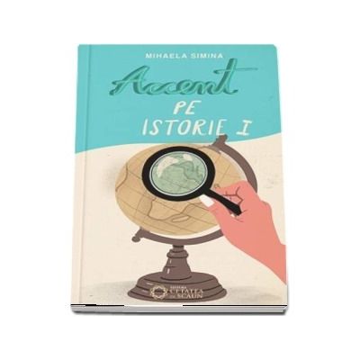Accent pe istorie. Volumul I
