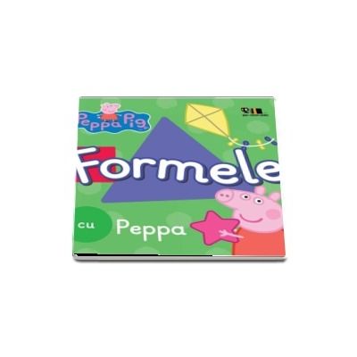Peppa Pig. Formele cu Peppa