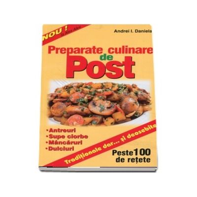 Preparate culinare de post. Traditionale dar... si deosebite