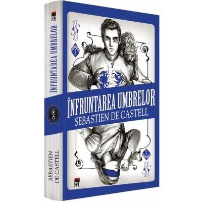 Infruntarea umbrelor. Volumul II din seria Duelul vrajilor (Sebastien De Castell)