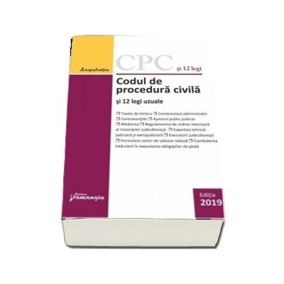 Codul de procedura civila si 12 legi uzuale. Actualizat la 1 septembrie 2019